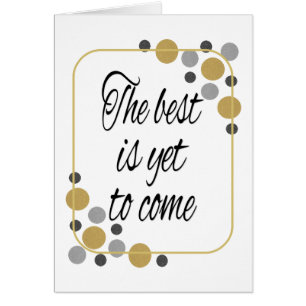 Metallic The best is yet to come Cards