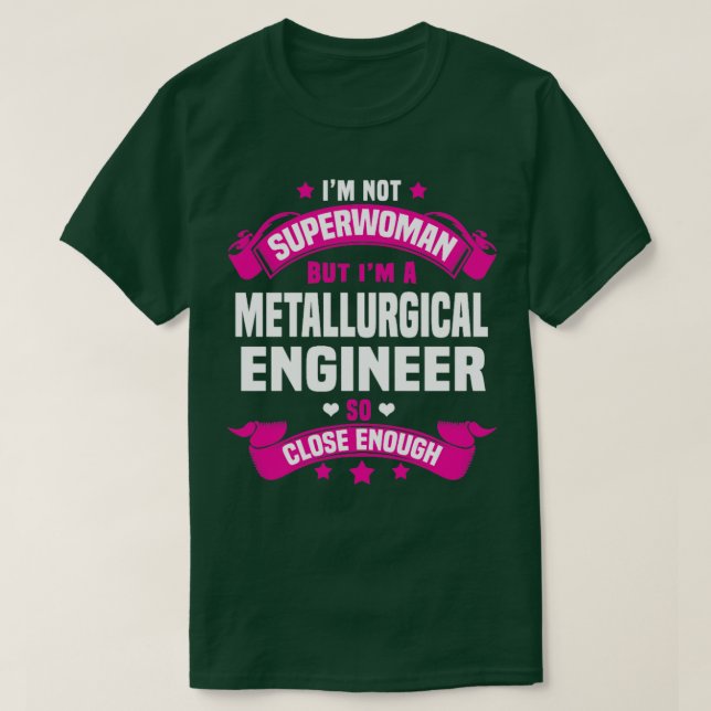 Metallurgical Engineer  1  T-Shirt (Design Front)
