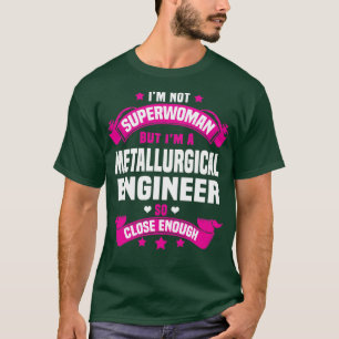 Metallurgical Engineer 1 T-Shirt