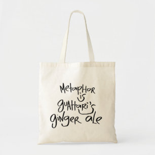 Metaphor Is Guattari's Ginger Ale Tote Bag