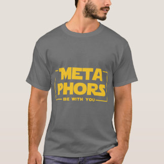 Metaphors Be With You Englisheacher Gift funny fam T-Shirt