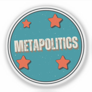 Metapolitics Sticker