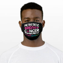 Metastatic breast cancer awareness adult cloth face mask