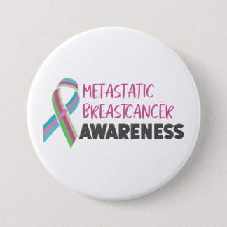 Metastatic Breast Cancer Awareness Button