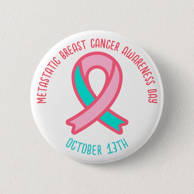 Metastatic Breast Cancer Awareness Day October 13 Button (Front)