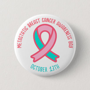 Metastatic Breast Cancer Awareness Day October 13 Button