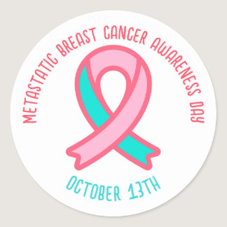 Metastatic Breast Cancer Awareness Day October 13 Classic Round Sticker
