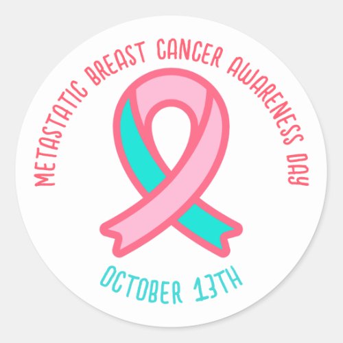 Metastatic Breast Cancer Awareness Day October 13 Classic Round Sticker