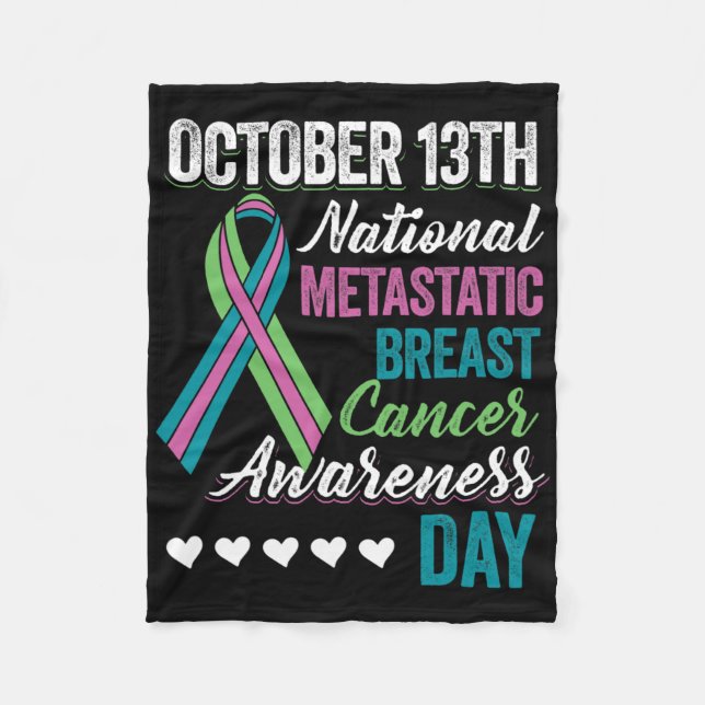 Metastatic Breast Cancer Awareness Day October 13t Fleece Blanket (Front)