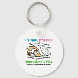 Metastatic Breast Cancer Awareness I'm Fine It's F Keychain