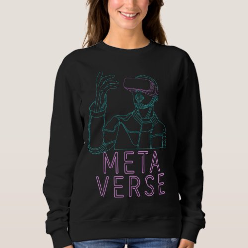 Metaverse Vr Goggles Man Digital Future Of Interne Sweatshirt