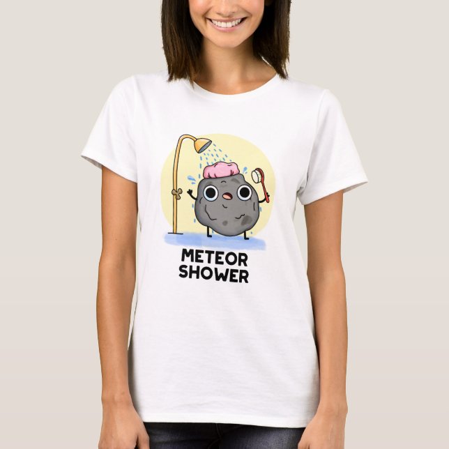 Meteor Shower Funny Science Pun  T-Shirt (Front)