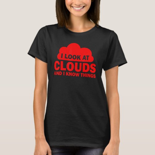 Meteorologist Cool Chaser Weather Forecast Clouds  T_Shirt