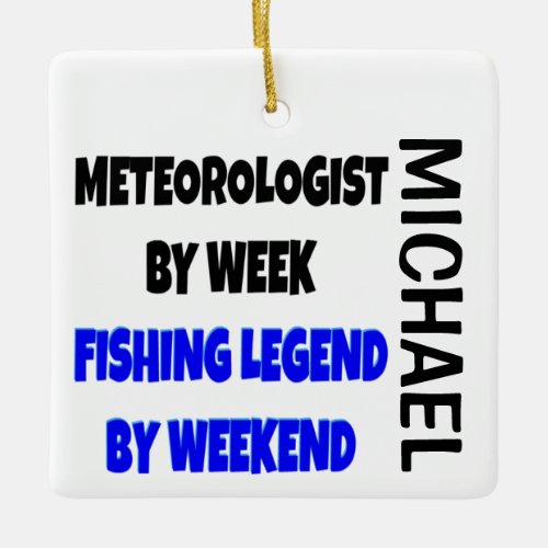 Meteorologist Loves Fishing CUSTOM Ceramic Ornament