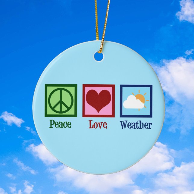 Meteorologist Peace Love Weather Ceramic Ornament (Creator Uploaded)