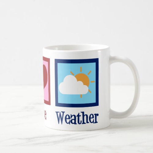 Meteorologist Peace Love Weather Coffee Mug