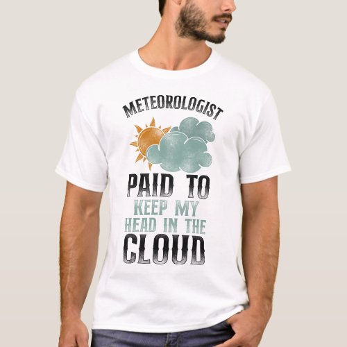 Meteorologist Weather Forecast Meteorologist Paid T_Shirt