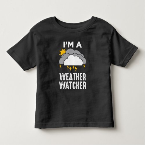 Meteorologist Weather Weatherman Meteorology Toddler T_shirt