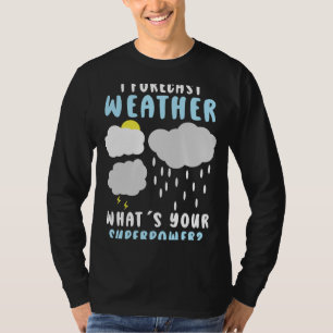 Meteorology Forecast Meteorologist Weather T-Shirt