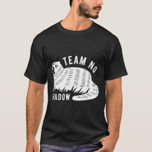 Meteorology Funny Team No Shadow Groundhog 2022 _1 T-Shirt
