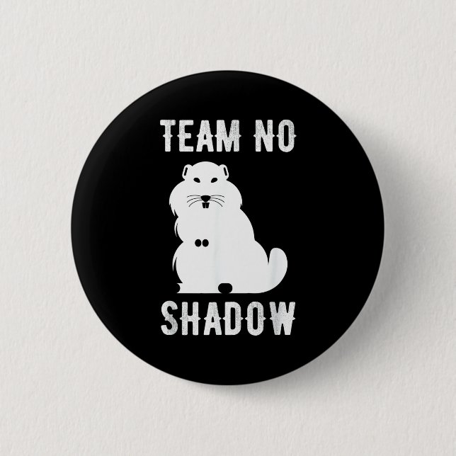 Meteorology Funny Team No Shadow Groundhog 2022 _2 Button (Front)