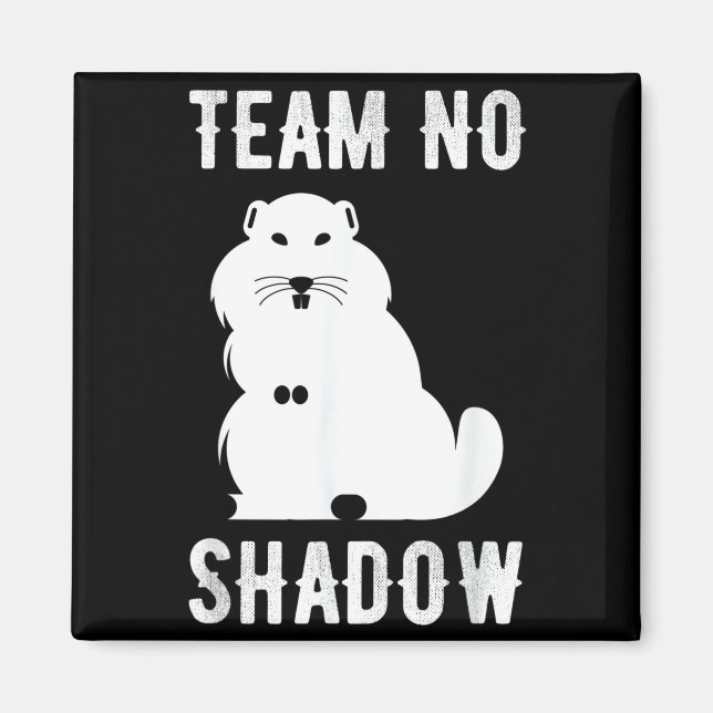 Meteorology Funny Team No Shadow Groundhog 2022 _2 Magnet (Front)