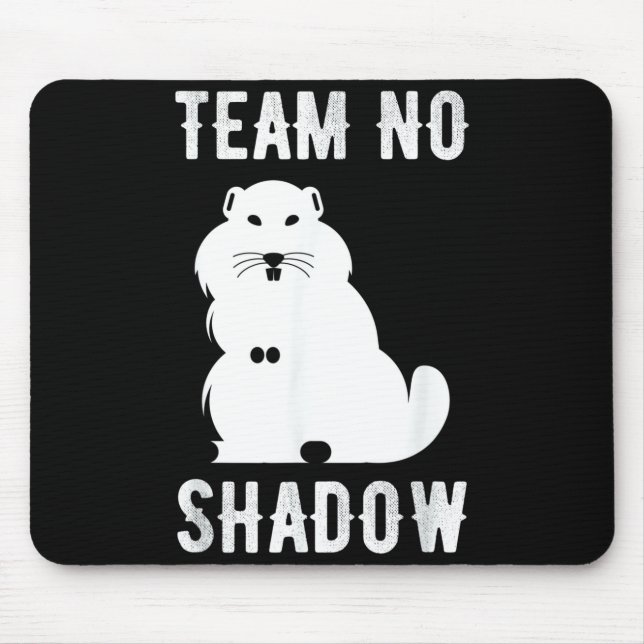 Meteorology Funny Team No Shadow Groundhog 2022 _2 Mouse Pad (Front)