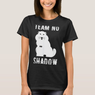 Meteorology Funny Team No Shadow Groundhog 2022 _2 T-Shirt