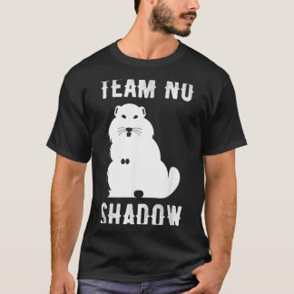 Meteorology Funny Team No Shadow Groundhog 2022 _2 T-Shirt