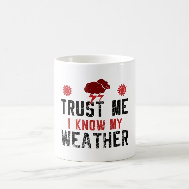Meteorology -  I Know My Weather Coffee Mug (Center)