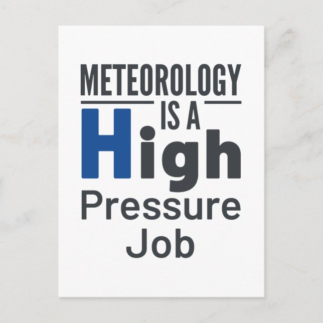 Meteorology Is a High Pressure Job Meteorologist Postcard (Front)