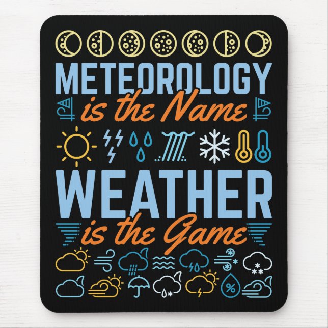 Meteorology Is the Name Weather Is the Game Mouse Pad (Front)