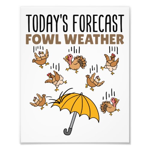 Meteorology Todays Forecast Fowl Weather Photo Print