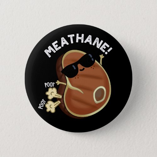 Methane Funny Farting Meat Pun Dark BG Button
