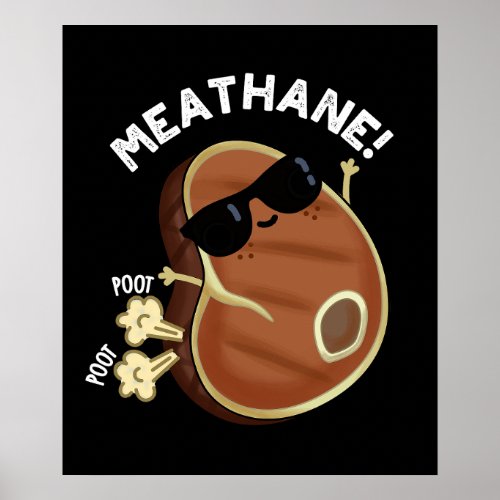 Methane Funny Farting Meat Pun Dark BG Poster