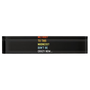 Method To Madness Engineer Mechanic Coder Desk Name Plate