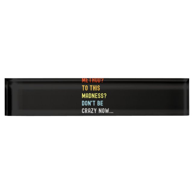 Method To Madness Engineer Mechanic Coder Desk Name Plate (Front)