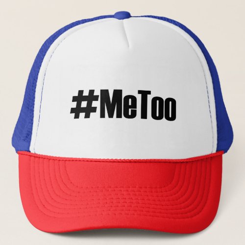 MeToo _ Me Too Campaign Trucker Hat