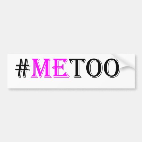 METOO Movement For Womens Rights And Equality Bumper Sticker