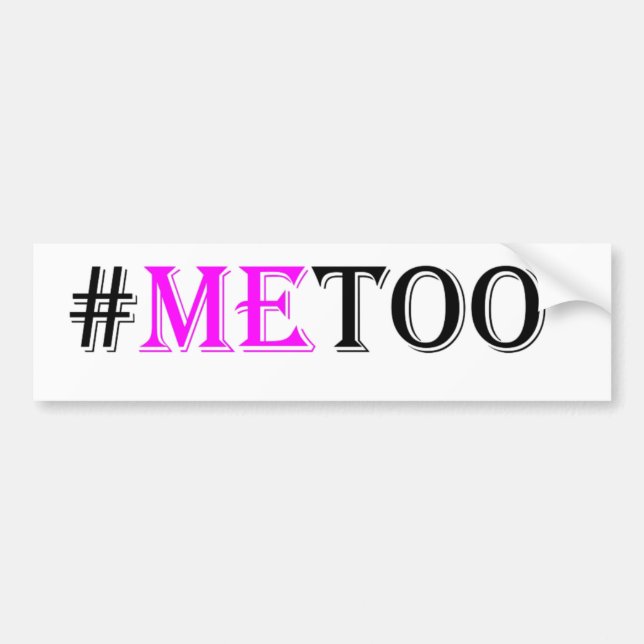 #METOO Movement For Womens Rights And Equality Bumper Sticker (Front)