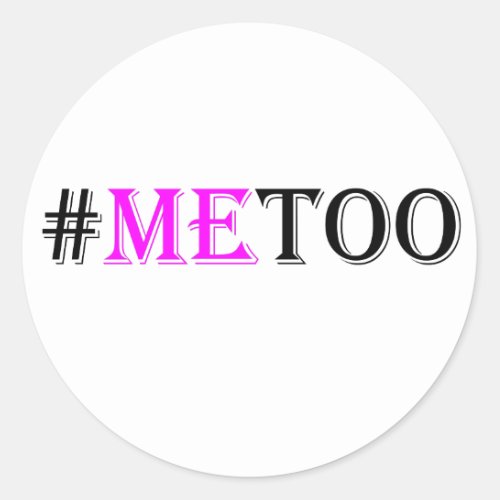 METOO Movement For Womens Rights And Equality Classic Round Sticker