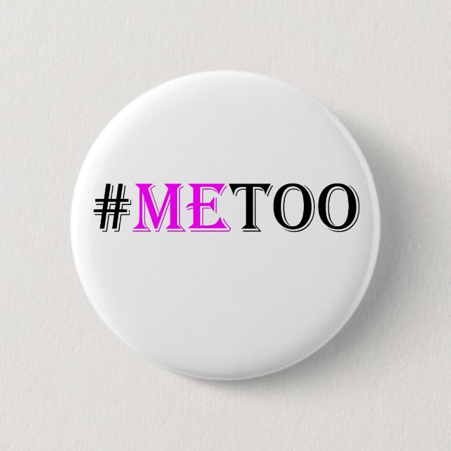 #METOO Movement For Womens Rights And Equality Pinback Button (Front)