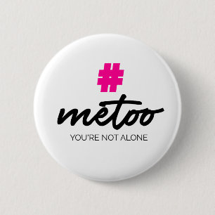 Metoo  You're not alone Button