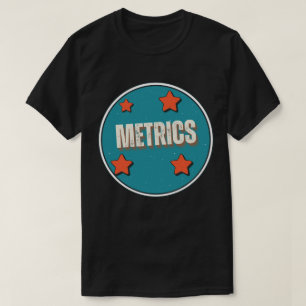Metrics T-Shirt