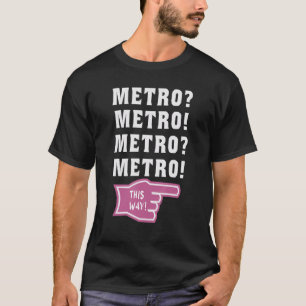 metro this way viral metro guy meme 1 T-Shirt