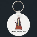 Metronome Keychain<br><div class="desc">I Always Keep the Beat - A fun and fashionable Metronome design on everything from metronome t-shirts to funky pillows will delight and inspire musicians everywhere.</div>