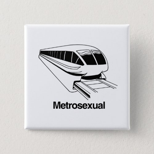 Metrosexual Button