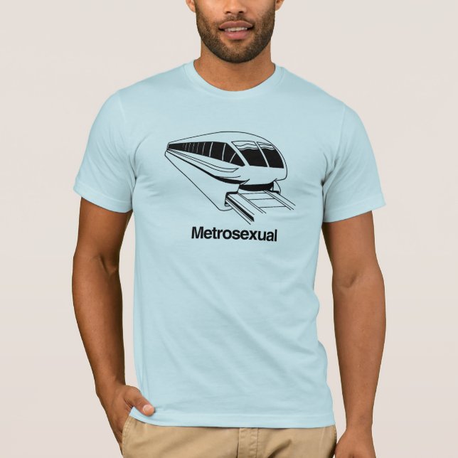 Metrosexual T-Shirt (Front)