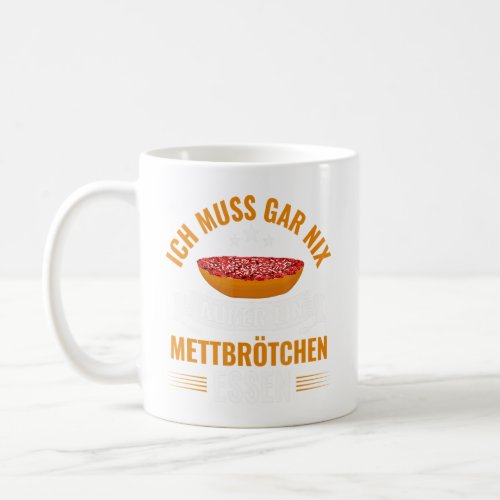 Mett Meat Saying Mettbrtchen  Coffee Mug