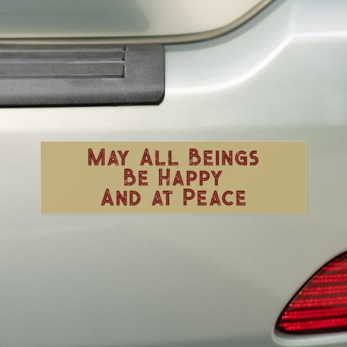 Metta Prayer May All Beings Be Happy and at Peace Bumper Sticker